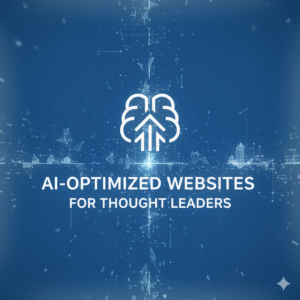 Why Thought Leaders Need AI-Optimized Websites (Not Just Design)